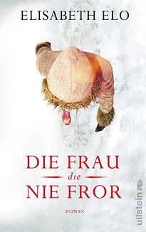 Die Frau, die nie fror by Kathrin Bielfeldt, Elisabeth Elo