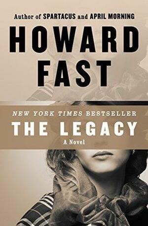 The Legacy: A Novel by Howard Fast
