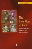 Invention of Race by Tommy L. Lott