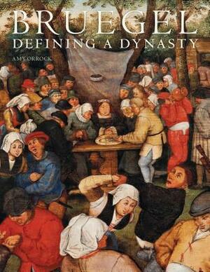 Bruegel: Defining a Dynasty by Amy Orrock