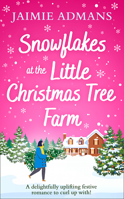 Snowflakes at the Little Christmas Tree Farm: A cosy and uplifting Christmas romance by Jaimie Admans