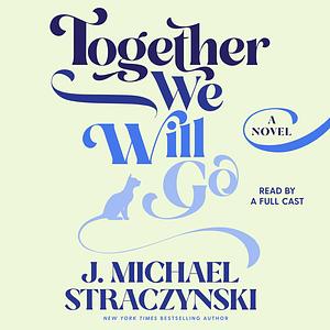 Together We Will Go by J. Michael Straczynski