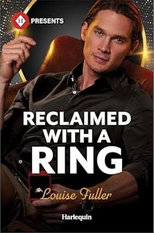 Reclaimed with a Ring by Louise Fuller