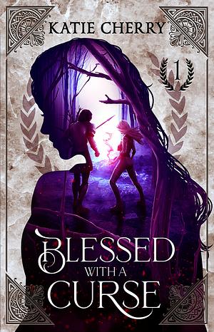 Blessed With A Curse by Katie Cherry