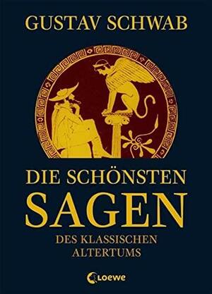 Die schönsten Sagen des klassischen Altertums by Gustav Schwab