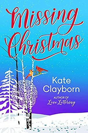 Missing Christmas by Kate Clayborn