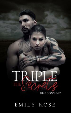 Triple the Secrets by Emily Rose, Emily Rose