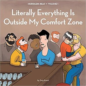 Literally Everything Is Outside My Comfort Zone by Tony Breed