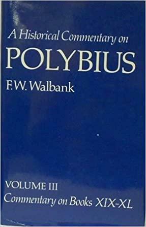 A Historical Commentary on Polybius: Commentary on books vii-xviii by Frank William Walbank