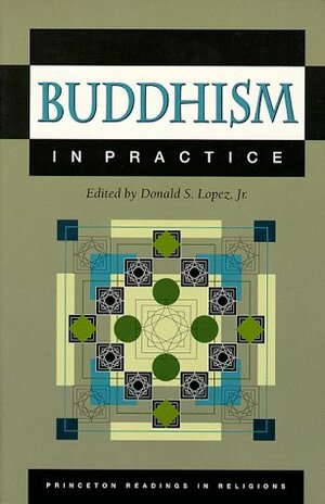 Buddhism in Practice by Donald S. Lopez Jr.
