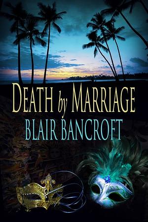 Death by Marriage by Blair Bancroft