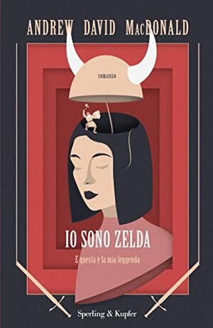 Io sono Zelda. E questa è la mia leggenda by Andrew David MacDonald