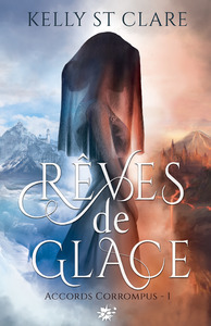 Rêves de Glace by Kelly St. Clare