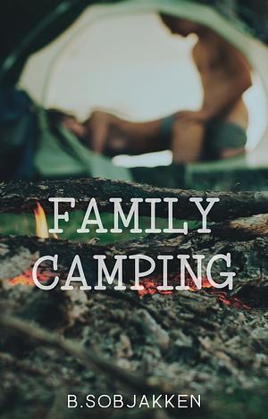 Family Camping by B. Sobjakken