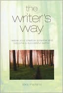 Writer's Way: Realize Your Creative Potential and Become a Successful Author by Sara Maitland
