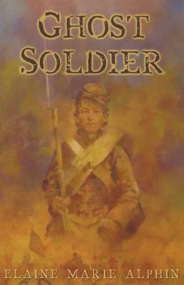 Ghost Soldier by Elaine Marie Alphin