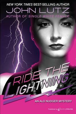 Ride the Lightning: Alo Nudger Series by John Lutz