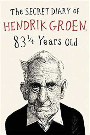 The Secret diary of Hendrik Groen 83 1/4 years old by Hendrik Groen