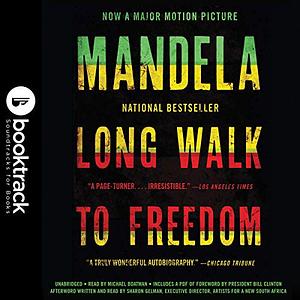 Long Walk to Freedom: The Autobiography of Nelson Mandela: Booktrack Edition by Nelson Mandela, Sharon Gelman