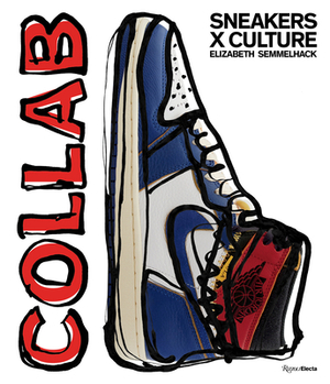 Sneakers X Culture: Collab by Elizabeth Semmelhack