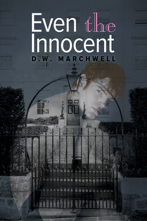 Even the Innocent by D.W. Marchwell