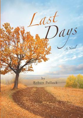 Last Days by Robert Pollock