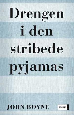 Drengen i den stribede pyjamas by John Boyne