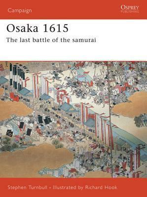 Osaka 1615: The Last Battle of the Samurai by Wayne Reynolds, Richard Hook, Stephen Turnbull