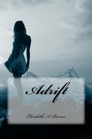 Adrift by Elizabeth A. Reeves