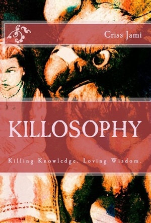 Killosophy by Criss Jami