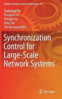 Synchronization Control for Large-Scale Network Systems by Yuanqing Wu, Hongye Su, Renquan Lu