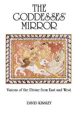 The Goddesses' Mirror by David Kinsley