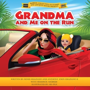 Grandma and Me on the Run by Heddrick McBride, Anthony John Graziano II, Renee Graziano