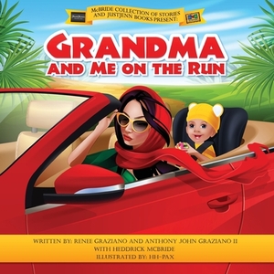 Grandma and Me on the Run by Renee Graziano, Heddrick McBride, Anthony John Graziano II