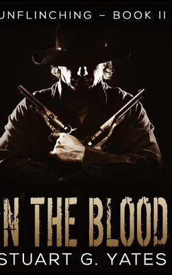 In The Blood by Stuart G. Yates