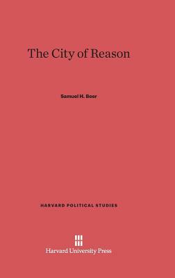 The City of Reason by Samuel H. Beer