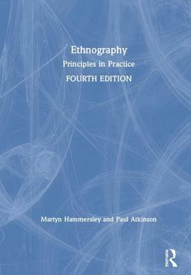 Ethnography: Principles in Practice by Paul Atkinson, Martyn Hammersley