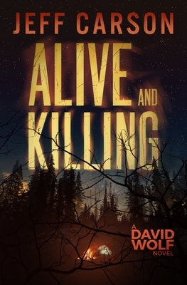 Alive and Killing by Jeff Carson