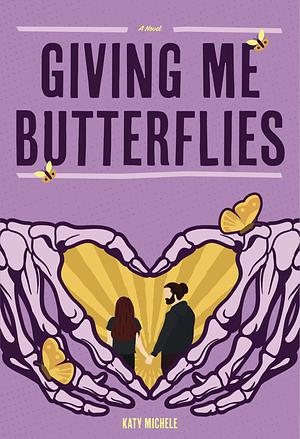 Giving Me Butterflies by Katy Michele