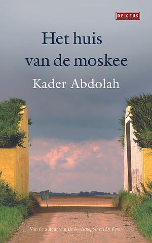 Het huis van de moskee by Kader Abdolah