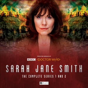 Sarah Jane Smith: The Complete Series 1-2 by Terrance Dicks, David Bishop, Peter Anghelides, Barry Letts, Rupert Laight