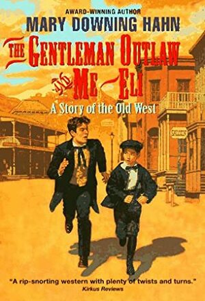 The Gentleman Outlaw and Me--Eli by Mary Downing Hahn