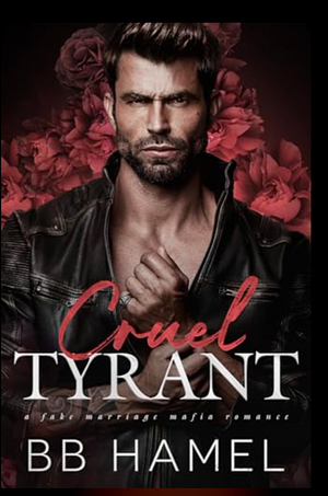 Cruel Tyrant by B.B. Hamel