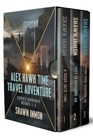 Alex Hawk Time Travel Adventure Series Omnibus Books 1-3 by Shawn Inmon, Shawn Inmon