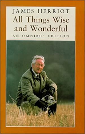 All Things Wise And Wonderful by James Herriot