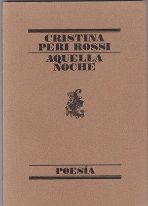 Aquella noche by Cristina Peri Rossi