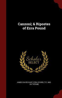 Canzoni & Ripostes of Ezra Pound by Ezra Pound, T.E. Hulme