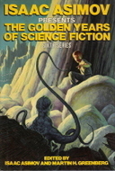 Isaac Asimov Presents the Golden Years of Science Fiction Sixth Series by Isaac Asimov, Martin H. Greenberg