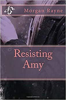 Resisting Amy (Spring Towers) (Volume 4) by Morgan Rayne