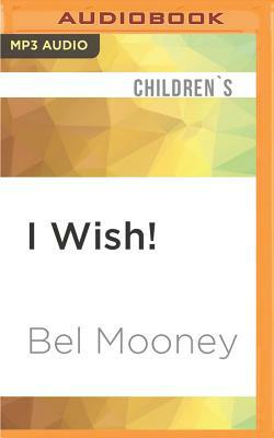 I Wish! by Bel Mooney